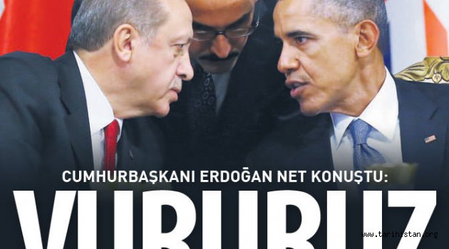 Erdoğan net konuştu: Vururuz