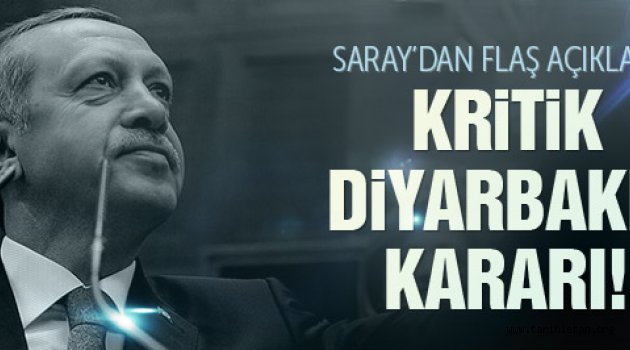 Erdoğan'dan kritik Diyarbakır kararı!