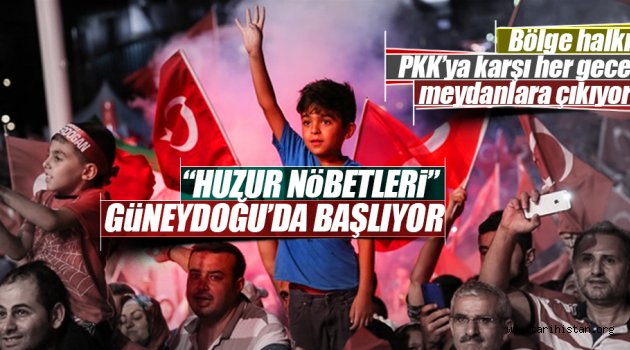 FETÖ'den sonra PKK'ya karşı da nöbet tutulacak!