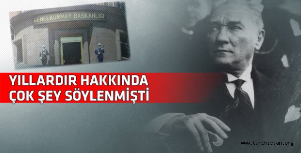 Genelkurmay Başkanlığı: Atatürk'ün gizli vasiyeti yok