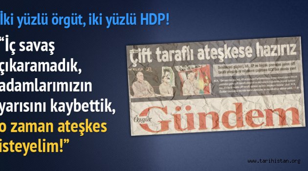 HDP ve PKK'nın iki yüzlülüğü!