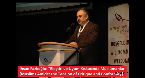İhsan Fazlıoğlu: "Eleştiri ve uyum kıskacında Müslümanlar"