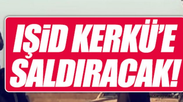 IŞİD, Türkmen şehri Kerkük'e saldıracak