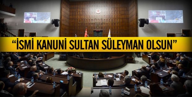 "İsmi Kanuni Sultan Süleyman olsun"