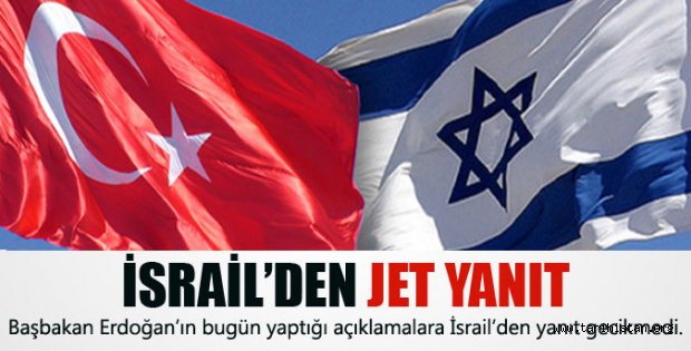 İsrail Türkiye'ye cevap verdi