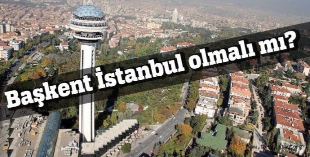 İstanbul Başkent Mi Oluyor?