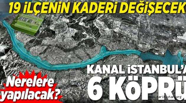 Kanal İstanbul ile 19 ilçenin kaderi değişecek.