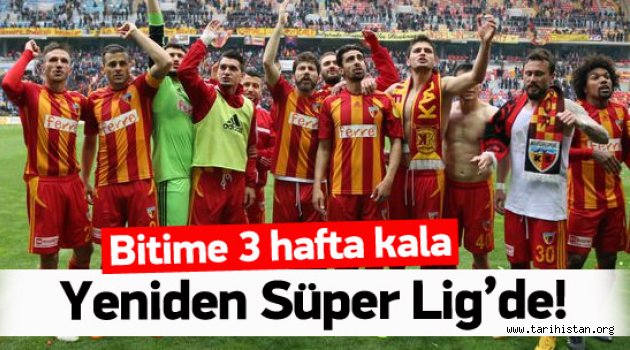 Kayserispor yeniden Süper Lig'de!