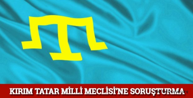 Kırım Tatar Milli Meclisi'ne soruşturma