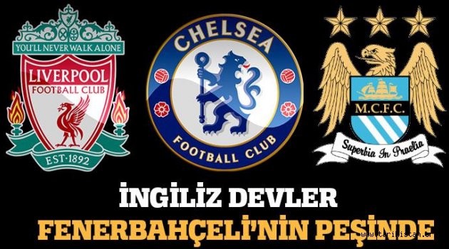 Manchester City, Liverpool, Chelsea hepsi Fenerbahçeli futbolcunun peşinde