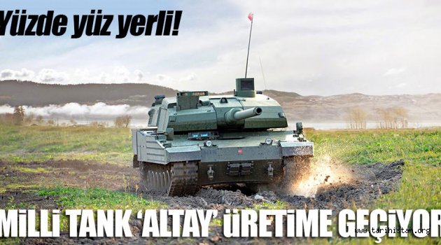 Milli tank 'Altay' seri üretime geçiyor