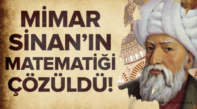 Mimar Sinan'ın matematiğini çözdü!.