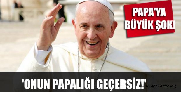 'Papalık seçimi geçersiz' iddiası