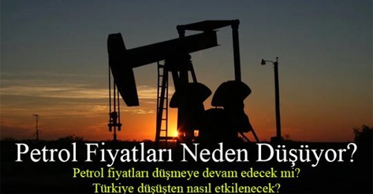 Petrol fiyatları neden düşüyor? Petrol fiyatlarındaki düşüş Türkiye'yi nasıl etkiler?