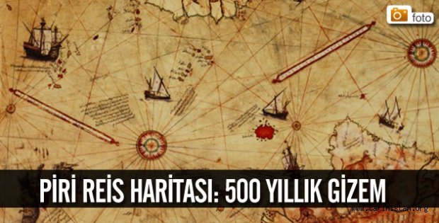 Piri Reis Haritası: 500 yıllık gizem