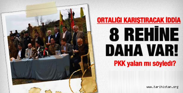 PKK'nın Elinde 8 Rehine Daha Var!
