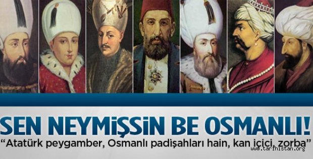 Sen neymişsin be Osmanlı!