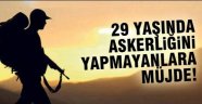 29 yaşındaki asker kaçaklarına müjde