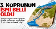 3. köprüye verilecek isim belli oldu