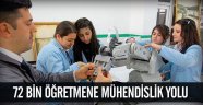72 bin öğretmene mühendislik yolu açıldı