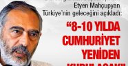 "8-10 yılda cumhuriyet yeniden kurulacak"