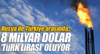 8 milyar dolar Türk Lirası oluyor