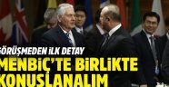 Türkiye ABD'yle Menbiç'te birlikte mi hareket edecek? 