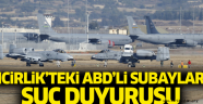 İncirlik'teki ABD'li subaylarına