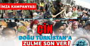 Çin, Doğu Türkistan'a Zulme Son Ver!