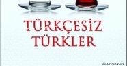 A Yağmur Tunalı "TÜRKÇESİZ TÜRKLER"İ ANLATACAK.