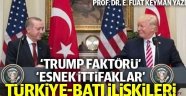 'Trump faktörü' 'Esnek ittifaklar' Türkiye-Batı ilişkileri