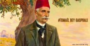 İSMAİL BEY GASPRALINIÑ FİKİR İNCİLERİ