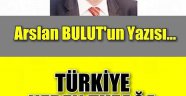 TÜRKİYE NEDEN TUZAĞA DÜŞÜRÜLDÜ? / Arslan BULUT