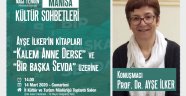 Manisa Kültür Sohbetleri'nde Prof. Dr. Ayşe İlker Konuşacak