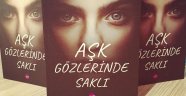 "AŞK GÖZLERİNDE SAKLI"