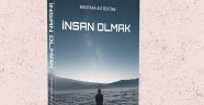 Mustafa Ali ÖZTÜRK'ün ilk kitabı "İnsan Olmak" çıktı.