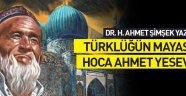 Türklüğün mayası: Hoca Ahmet Yesevi - Yazan: Dr. H. Ahmet Şimşek