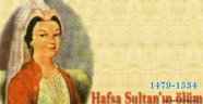 Doç. Dr. Hilal Ortaç yazdı: Kanuni Sultan Süleyman'ın Annesi Hafsa Sultan