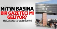 MİT'in Başına Zahit Akman Mı Geçiyor!