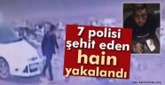 7 polisi şehit eden terörist yakalandı
