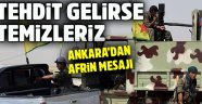 Afrin açıklaması: Tehdit gelirse temizleriz