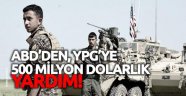 ABD, YPG'ye 500 milyon dolar yardımda bulunacak!