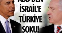  ABD'den İsrail'e Türkiye şoku!