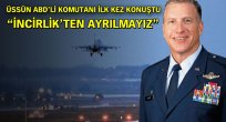 ABD: İncirlik'ten ayrılmayız
