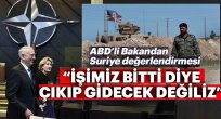 ABD, Suriye'den ne zaman çekileceklerini açıkladı