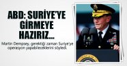 ABD: Suriye'ye girmeye hazırız 