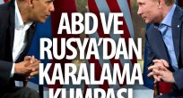 ABD ve Rusya'dan karalama kumpası