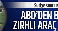 ABD zırhlıları Suriye sınırında