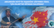 Abdurehim HEYİT'in Yaşadığını Gösteren Video, "Çin Zulmü"nü Ortadan Kaldırmaz!