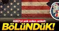 ABD'yi şok eden anket: Bölündük!